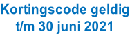 Kortingscode geldig t/m 30 juni 2021