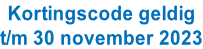 Kortingscode geldig t/m 30 november 2023